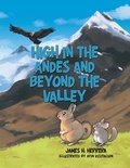 Cover: High in the Andes and Beyond the Valley - Archway Publishing