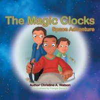 Enlarge image Cover: The Magic Clocks - Archway Publishing