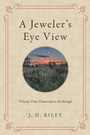 Cover: A Jeweler's Eye View - Archway Publishing