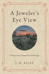 Enlarge image Cover: A Jeweler's Eye View - Archway Publishing