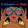 Cover: A Glimpse into Time - Archway Publishing