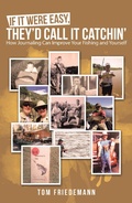 Cover: If It Were Easy, They'd Call It Catchin' - Archway Publishing