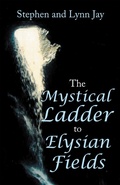 Cover: The Mystical Ladder  to  Elysian Fields - Archway Publishing