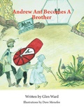Cover: Andrew Ant Becomes a Brother - Xlibris Us
