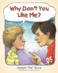 Cover: Why Don'T You Like Me? - LifeRich Publishing