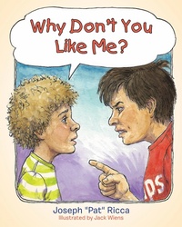 Enlarge image Cover: Why Don'T You Like Me? - LifeRich Publishing