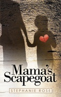Cover: Mama's Scapegoat - LifeRich Publishing