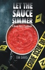 Cover: Let the Sauce Simmer - LifeRich Publishing