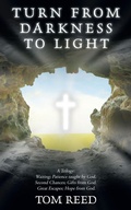 Cover: Turn from Darkness to Light - LifeRich Publishing