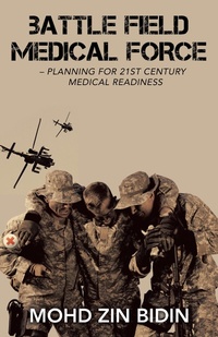 Abbildung von: Battle Field Medical Force - Planning for 21St Century Medical Readiness - Partridge Publishing Singapore