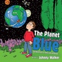 Cover: The Planet Blue - AUTHORHOUSE