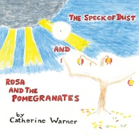 Enlarge image Cover: The Speck of Dust and Rosa and the Pomegranates - Balboa Press Au