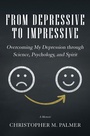 Cover: From Depressive to Impressive - Balboa Press Au
