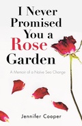 Cover: I Never Promised You a Rose Garden - Balboa Press Au