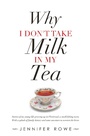 Cover: Why I Don't Take Milk in My Tea - Balboa Press Au