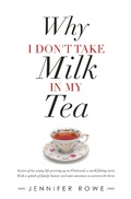 Cover: Why I Don't Take Milk in My Tea - Balboa Press Au