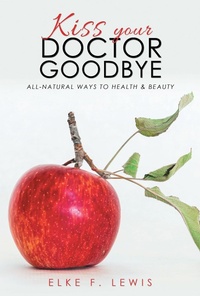 Abbildung von: Kiss Your Doctor Goodbye - Balboa Press