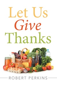 Enlarge image Cover: Let Us Give Thanks - Xlibris Us