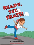 Cover: Ready, Set, SKATE! - Xlibris Us