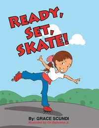 Enlarge image Cover: Ready, Set, SKATE! - Xlibris Us