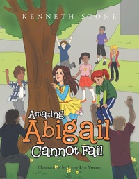Enlarge image Cover: Amazing Abigail Cannot Fail - Xlibris Us