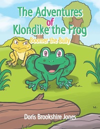 Enlarge image Cover: The Adventures of Klondike the Frog - Xlibris Us