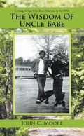 Cover: The Wisdom of Uncle Babe - iUniverse