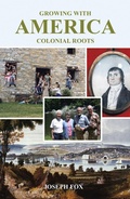 Cover: Growing with America-Colonial Roots - Xlibris Us