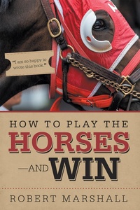 Abbildung von: How to Play the Horses-And Win - iUniverse