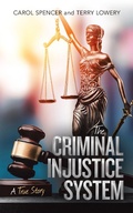 Cover: The Criminal Injustice System - iUniverse