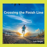 Abbildung von: Crossing the Finish Line - iUniverse