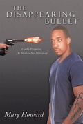 Cover: The Disappearing Bullet - iUniverse