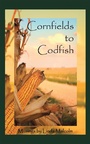 Cover: Cornfields to Codfish - iUniverse