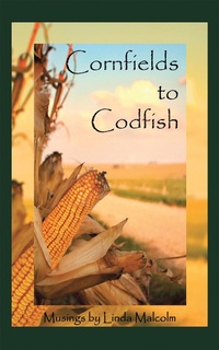Enlarge image Cover: Cornfields to Codfish - iUniverse