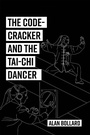 Cover: The Code-Cracker and the Tai-Chi Dancer - Xlibris NZ
