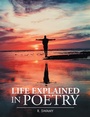 Cover: Life Explained in Poetry - Xlibris NZ