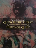 Cover: Quench the Thirst . Heritage Quilt - iUniverse