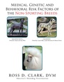 Cover: Medical, Genetic and Behavioral Risk Factors of the Non-Sporting Breeds - Xlibris Us