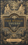 Cover: The World Unseen - AUTHORHOUSE