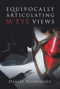 Cover: Equivocally Articulating M'Eye Views - AUTHORHOUSE