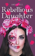 Cover: Rebellious Daughter - AUTHORHOUSE