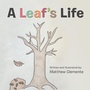 Cover: A Leaf'S Life - AUTHORHOUSE