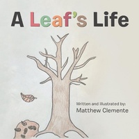 Enlarge image Cover: A Leaf'S Life - AUTHORHOUSE