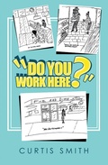 Cover: "Do You Work Here?" - AUTHORHOUSE