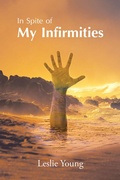 Cover: In Spite of My Infirmities - AUTHORHOUSE