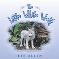 Cover: The Little White Wolf - AUTHORHOUSE