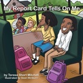 Cover: My Report Card Tells on Me - AUTHORHOUSE