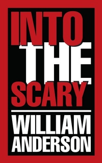 Enlarge image Cover: Into the Scary - AUTHORHOUSE