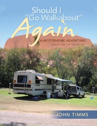 Abbildung von: "Should I Go Walkabout" Again (A Motorhome Adventure) - AuthorHouse UK