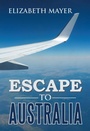 Cover: Escape to Australia - Xlibris AU